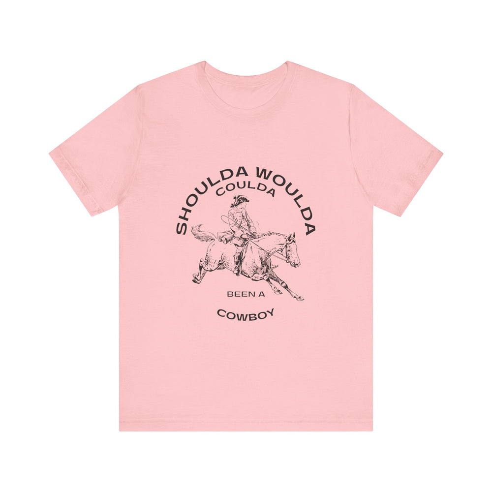 Shoulda Woulda Coulda Been a Cowboy Unisex Jersey Short Sleeve Tee