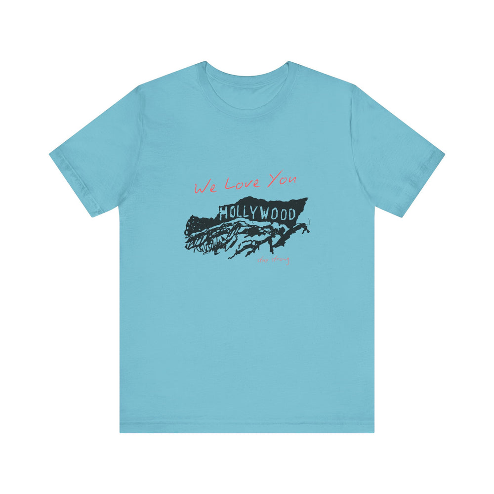 We Love You, Hollywood, Stay Strong (LA Fire Relief Fund) Men's T