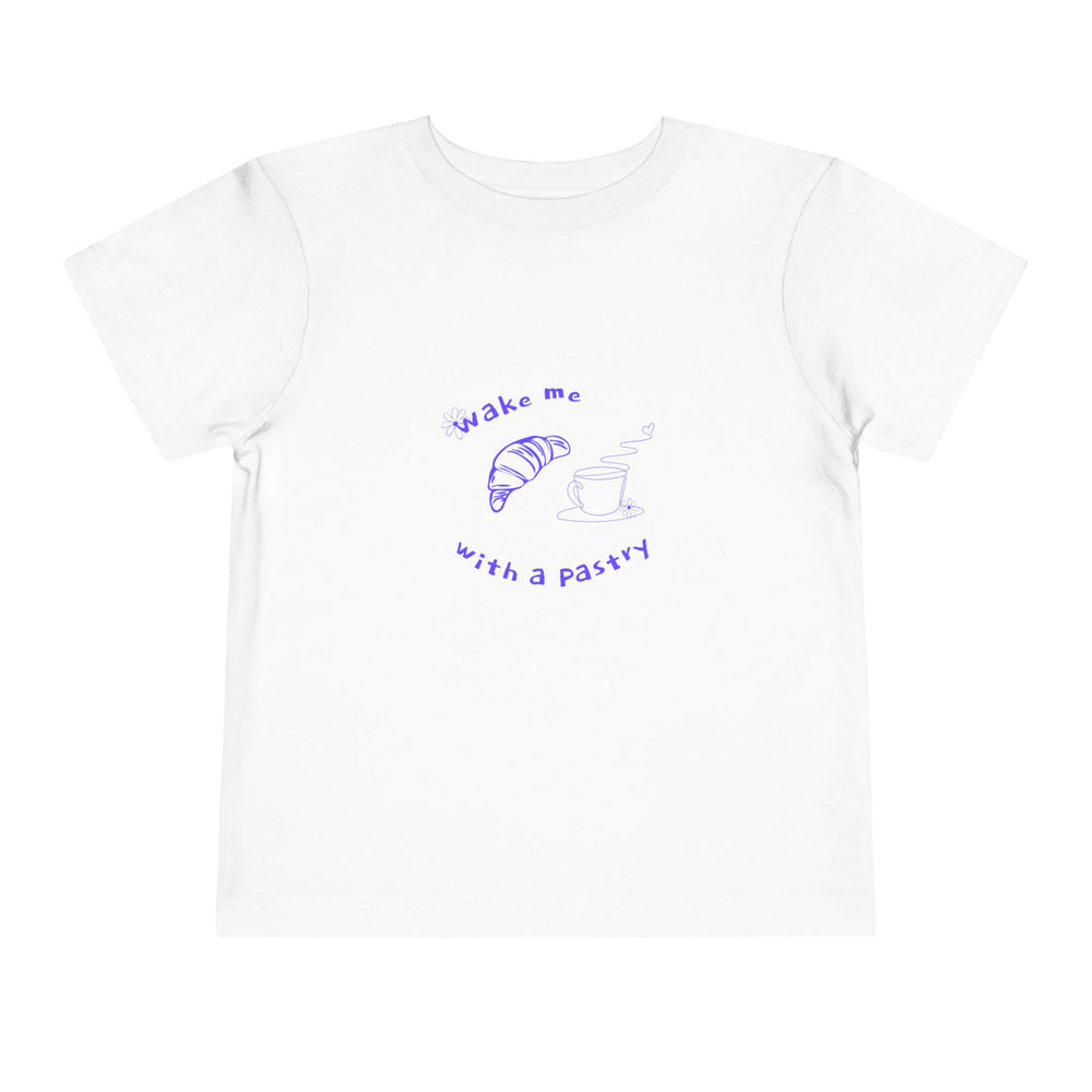 Wake Me With A Pastry Toddler Tee