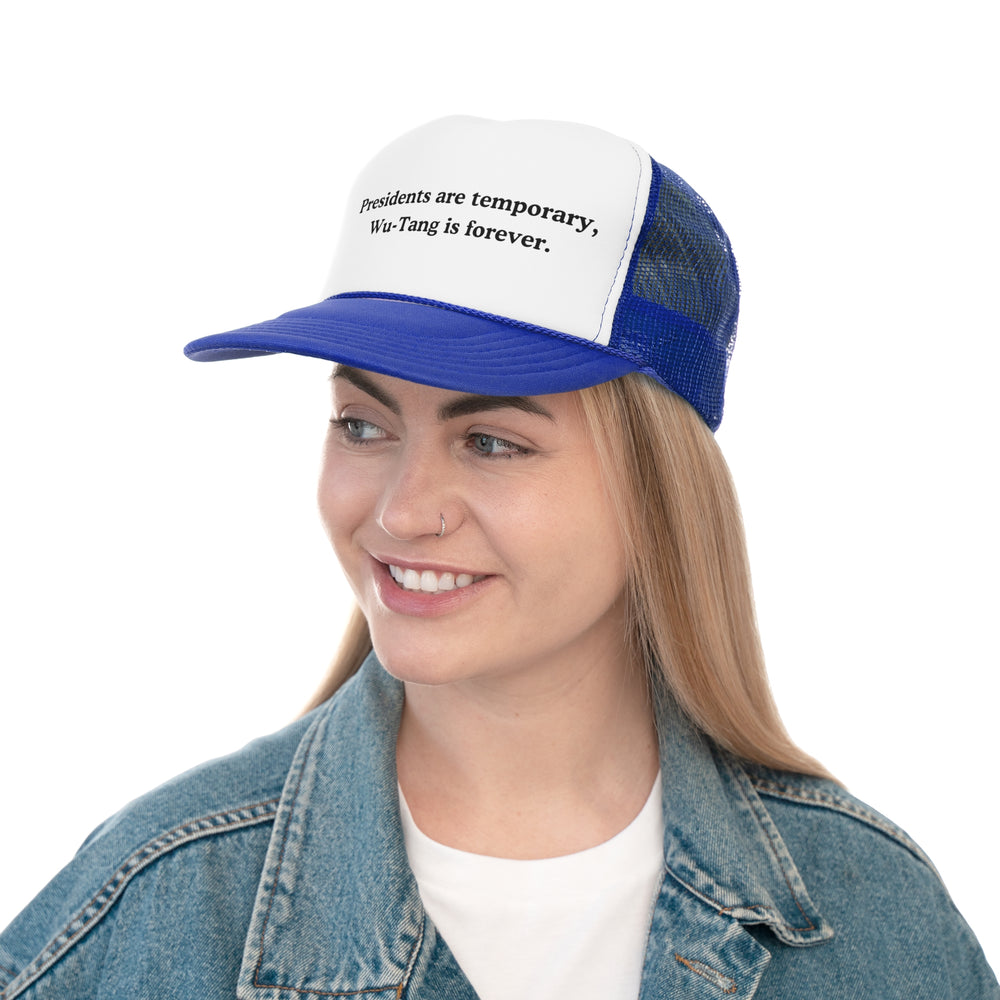 Presidents are Temporary, Wu-Tang Is Forever Trucker Cap