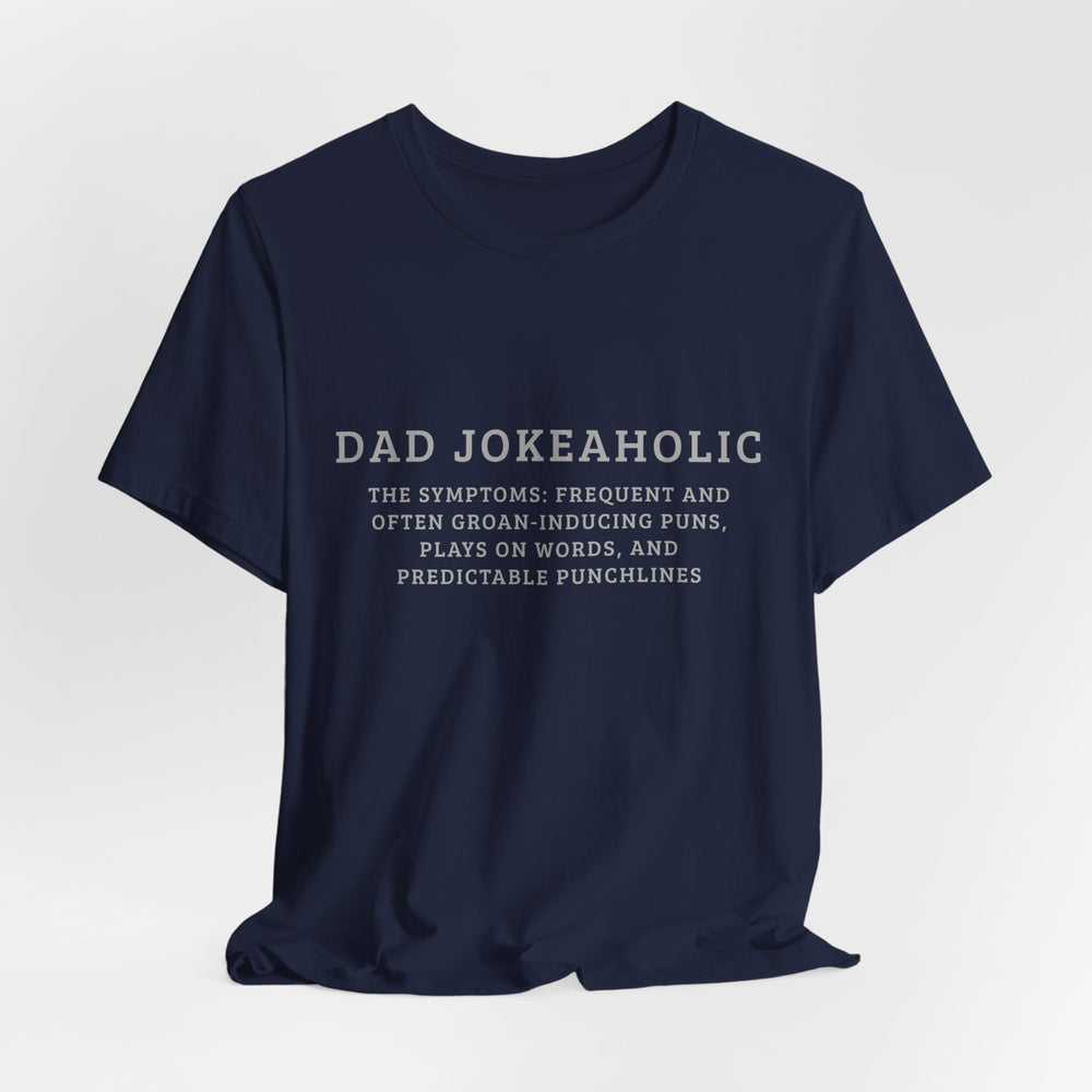 Dad Jokeaholic Short Sleeve Tee