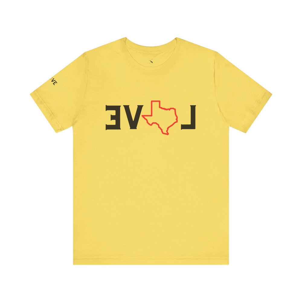EVOL Texas (Only Texas Love Whichever Way You Look) Men & Women's T-Shirt