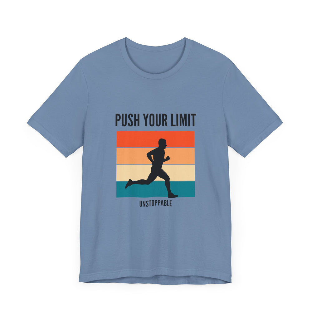 Push your limits- unstoppable- Unisex Jersey Short Sleeve Tee