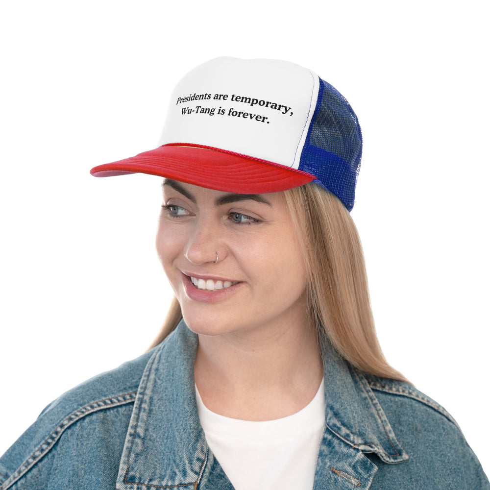 Presidents are Temporary, Wu-Tang Is Forever Trucker Cap
