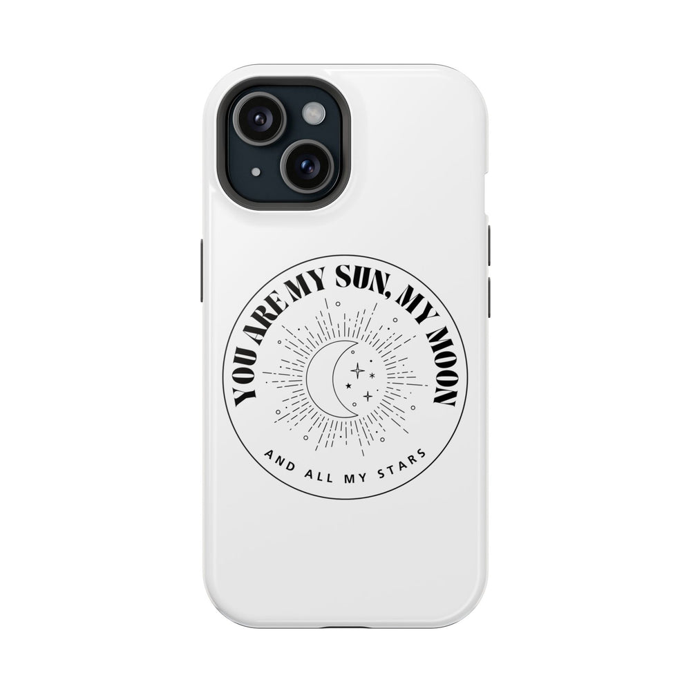 You Are My Sun, My Moon, and All My Stars Magnetic Tough Case – Cosmic Protection for Your iPhone 14, 15, 16 ☀️🌙✨