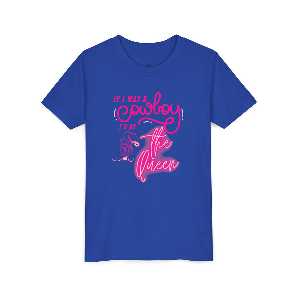 👑 If I Was A Cowboy, I'd Be The Queen – Youth Short Sleeve Tee 🤠
