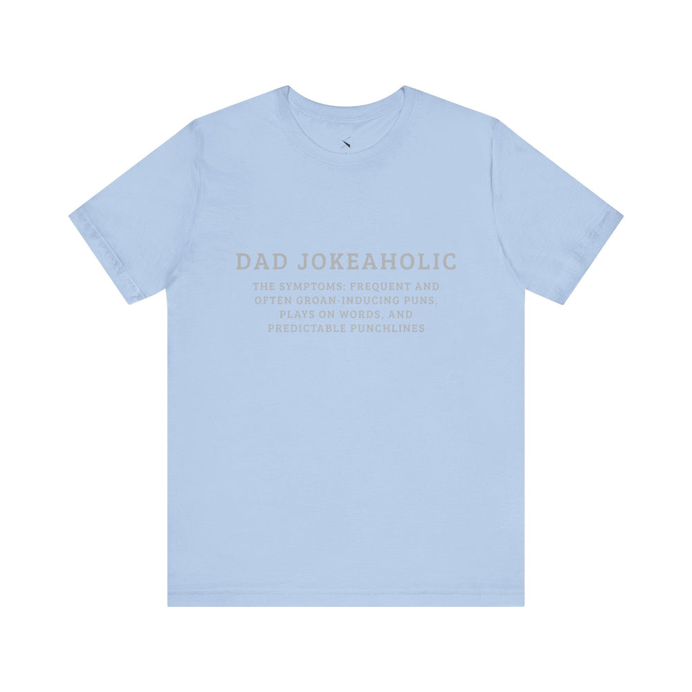Dad Jokeaholic Short Sleeve Tee