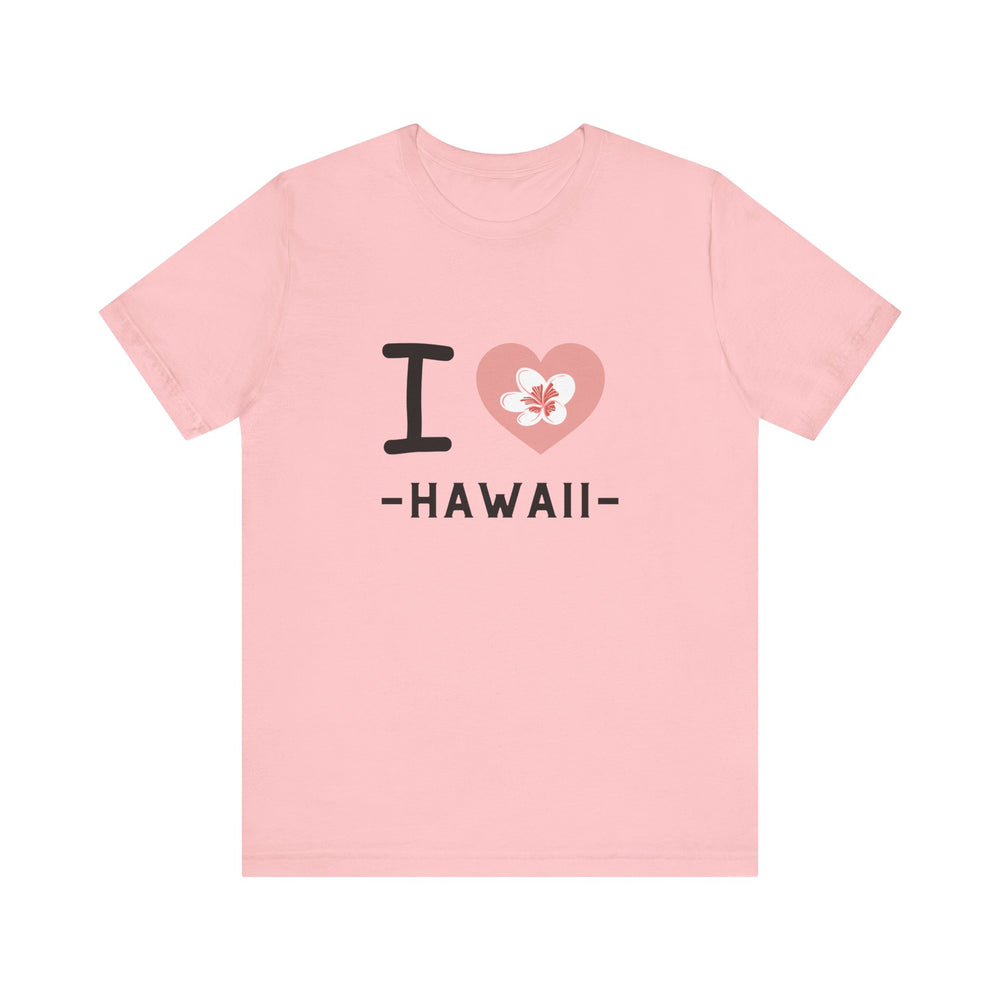 I Love Hawaii Unisex Jersey Short Sleeve Tee
