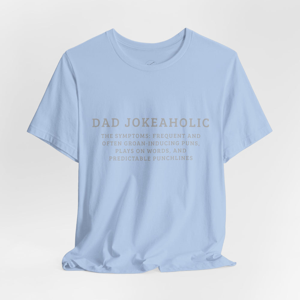 Dad Jokeaholic Short Sleeve Tee