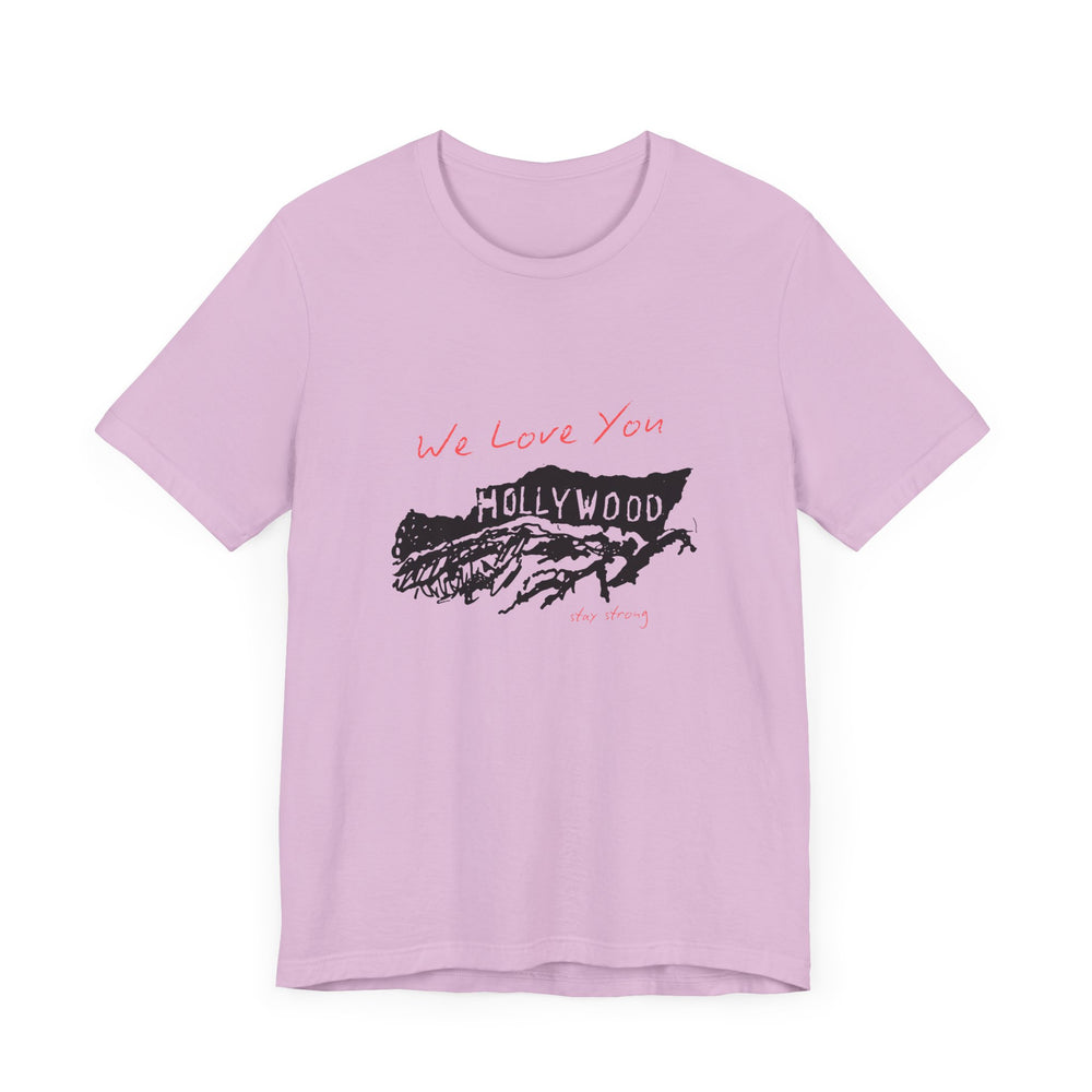 We Love You, Hollywood, Stay Strong (LA Fire Relief Fund) Men's T