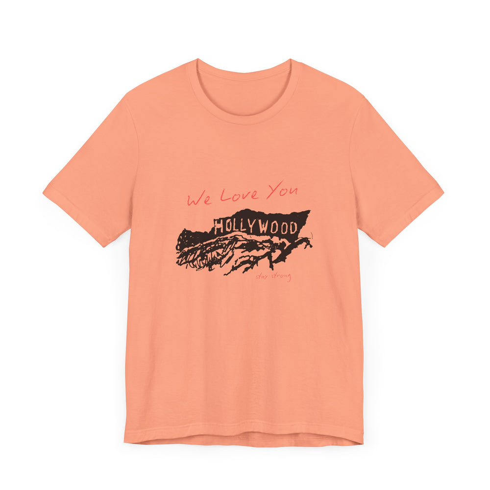 We Love You, Hollywood, Stay Strong (LA Fire Relief Fund) Men's T