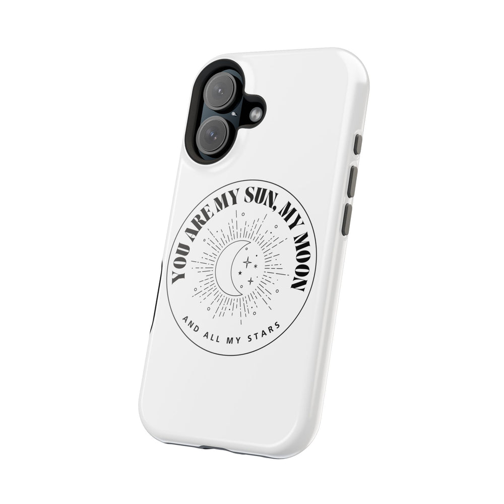 You Are My Sun, My Moon, and All My Stars Magnetic Tough Case – Cosmic Protection for Your iPhone 14, 15, 16 ☀️🌙✨