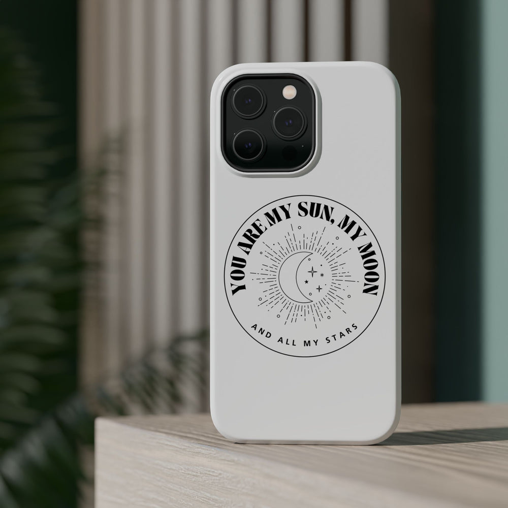 You Are My Sun, My Moon, and All My Stars Magnetic Tough Case – Cosmic Protection for Your iPhone 14, 15, 16 ☀️🌙✨