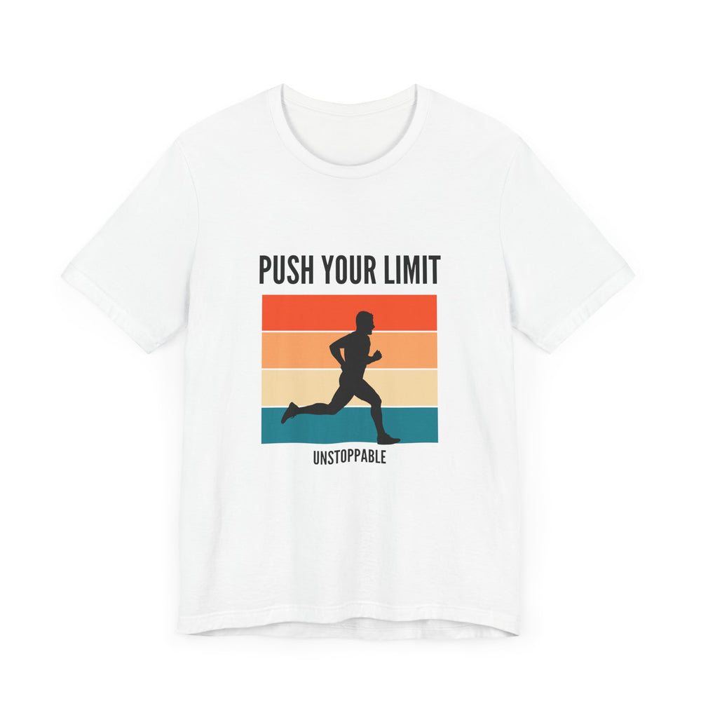 Push your limits- unstoppable- Unisex Jersey Short Sleeve Tee