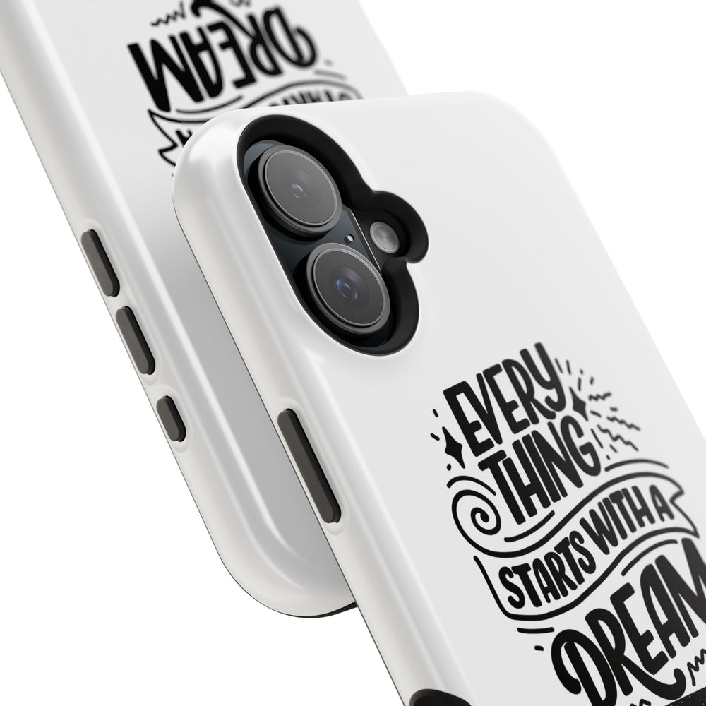 Every Thing Starts with a Dream iPhone 13/14/15/16 Magnetic Tough Cases