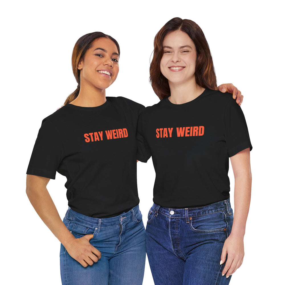 Stay Weird Men's Tee – Embrace Your Uniqueness. Own the Moment. 🌀🖤