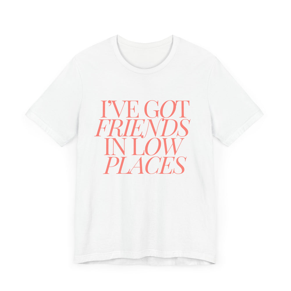 I've Got Friends In Low Places 1 - Garth Brooks Unisex Jersey Short Sleeve Tee