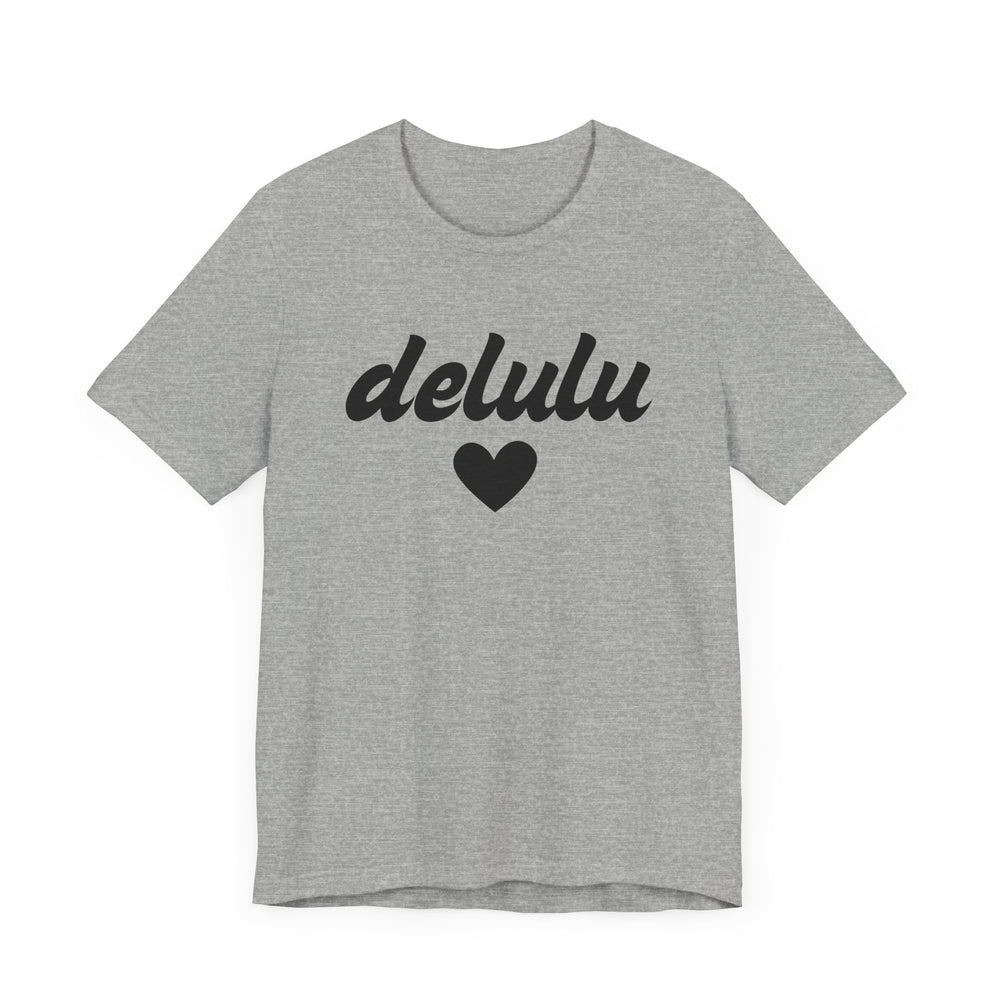 Delulu heart - Unisex Jersey Short Sleeve Tee