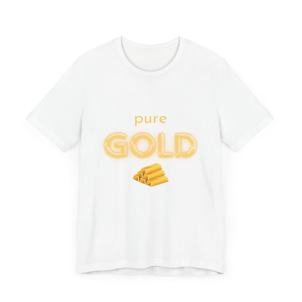 Pure Gold Unisex T-Shirt – A Gem of a Tee, Just Like You!