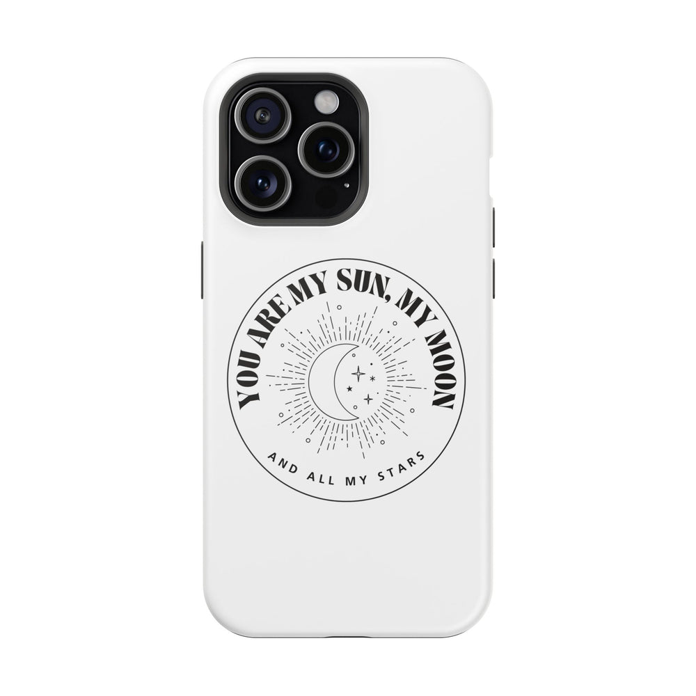 You Are My Sun, My Moon, and All My Stars Magnetic Tough Case – Cosmic Protection for Your iPhone 14, 15, 16 ☀️🌙✨