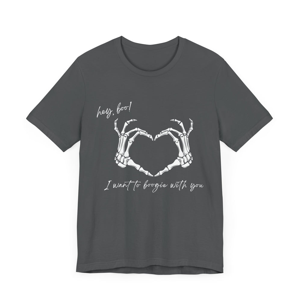 Hey boo! I want to boogie with you - Short Sleeve Tee