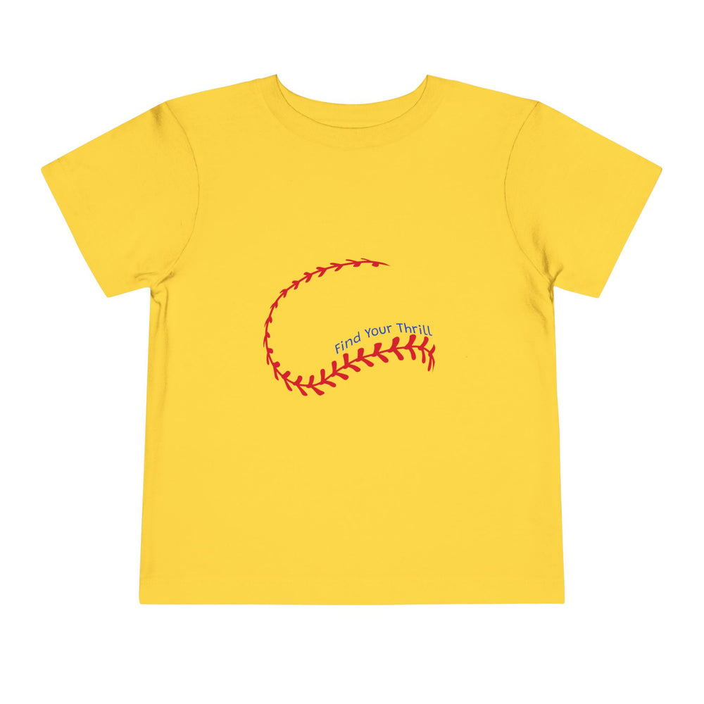 Find Your Thrill Baseball Toddler Short Sleeve Tee