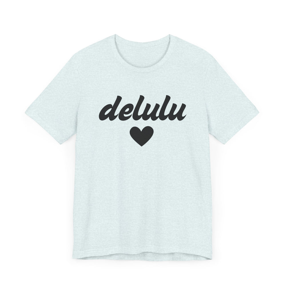 Delulu heart - Unisex Jersey Short Sleeve Tee