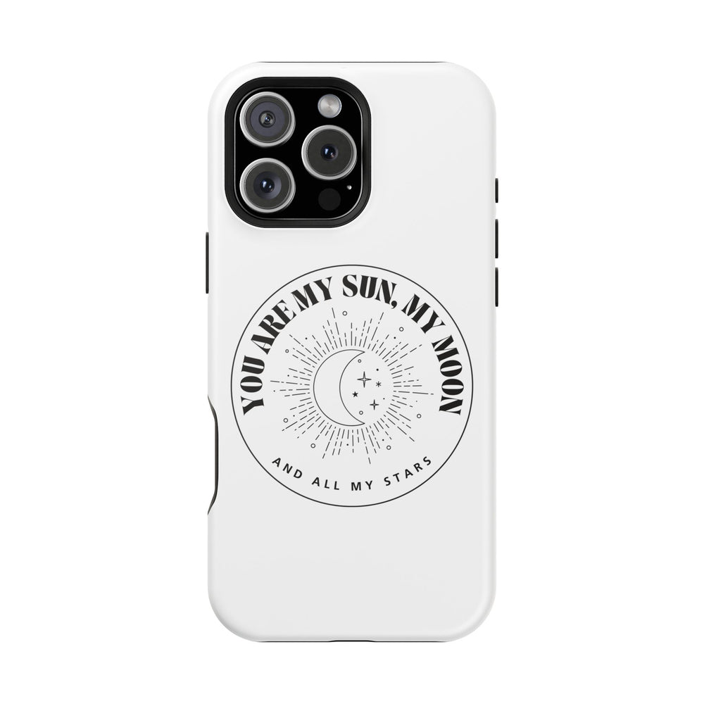 You Are My Sun, My Moon, and All My Stars Magnetic Tough Case – Cosmic Protection for Your iPhone 14, 15, 16 ☀️🌙✨