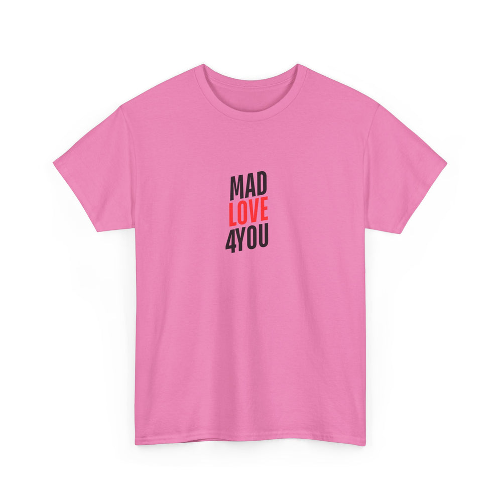 Mad Love 4 You Men's Heavy Cotton Tee