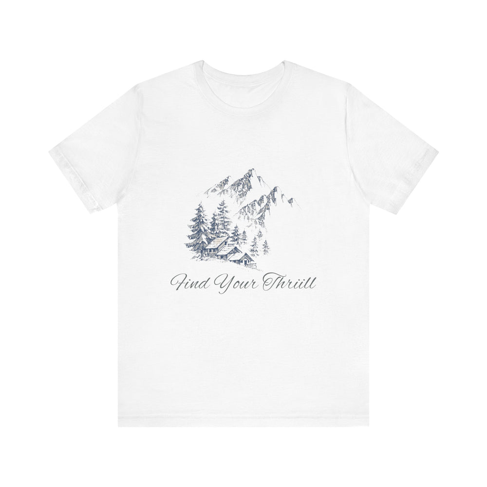 Find Your Thrill - Mountains & Cabin Unisex Jersey Short Sleeve Tee