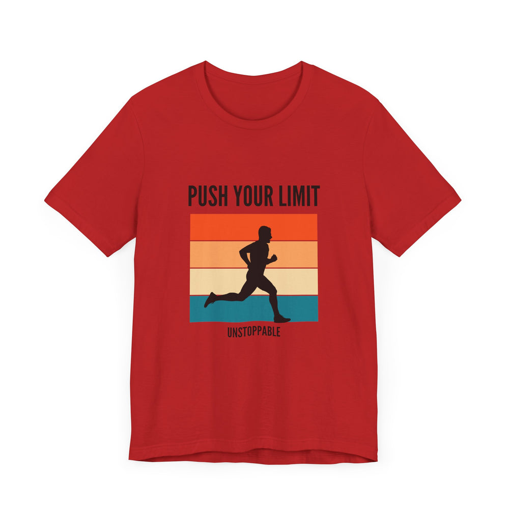 Push your limits- unstoppable- Unisex Jersey Short Sleeve Tee