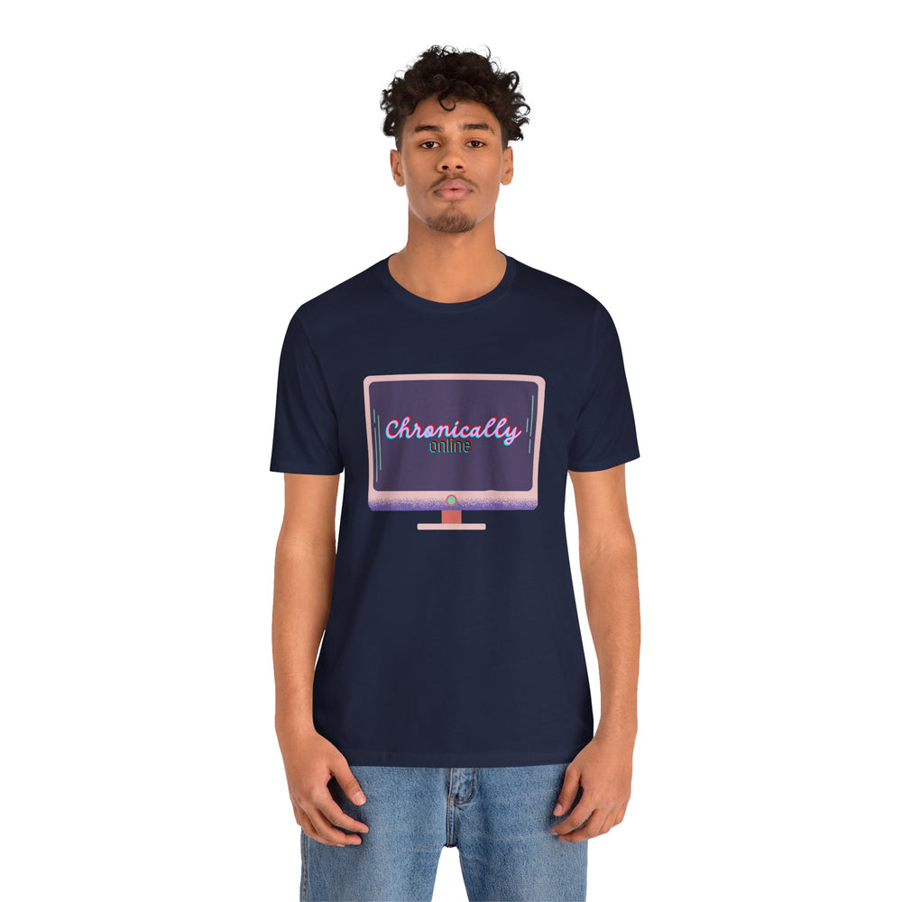 Chronically Online 1 Unisex Jersey Short Sleeve Tee