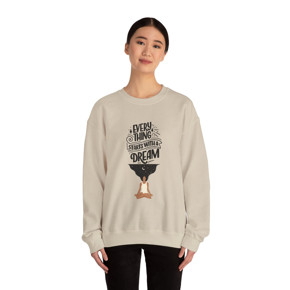 Every Thing Starts with a Dream Crewneck Sweatshirt