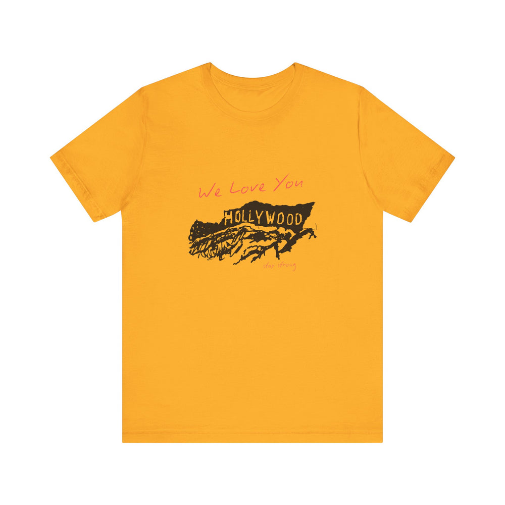 We Love You, Hollywood, Stay Strong (LA Fire Relief Fund) Men's T