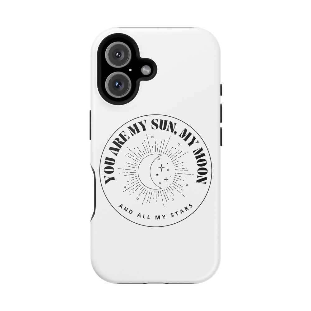 You Are My Sun, My Moon, and All My Stars Magnetic Tough Case – Cosmic Protection for Your iPhone 14, 15, 16 ☀️🌙✨