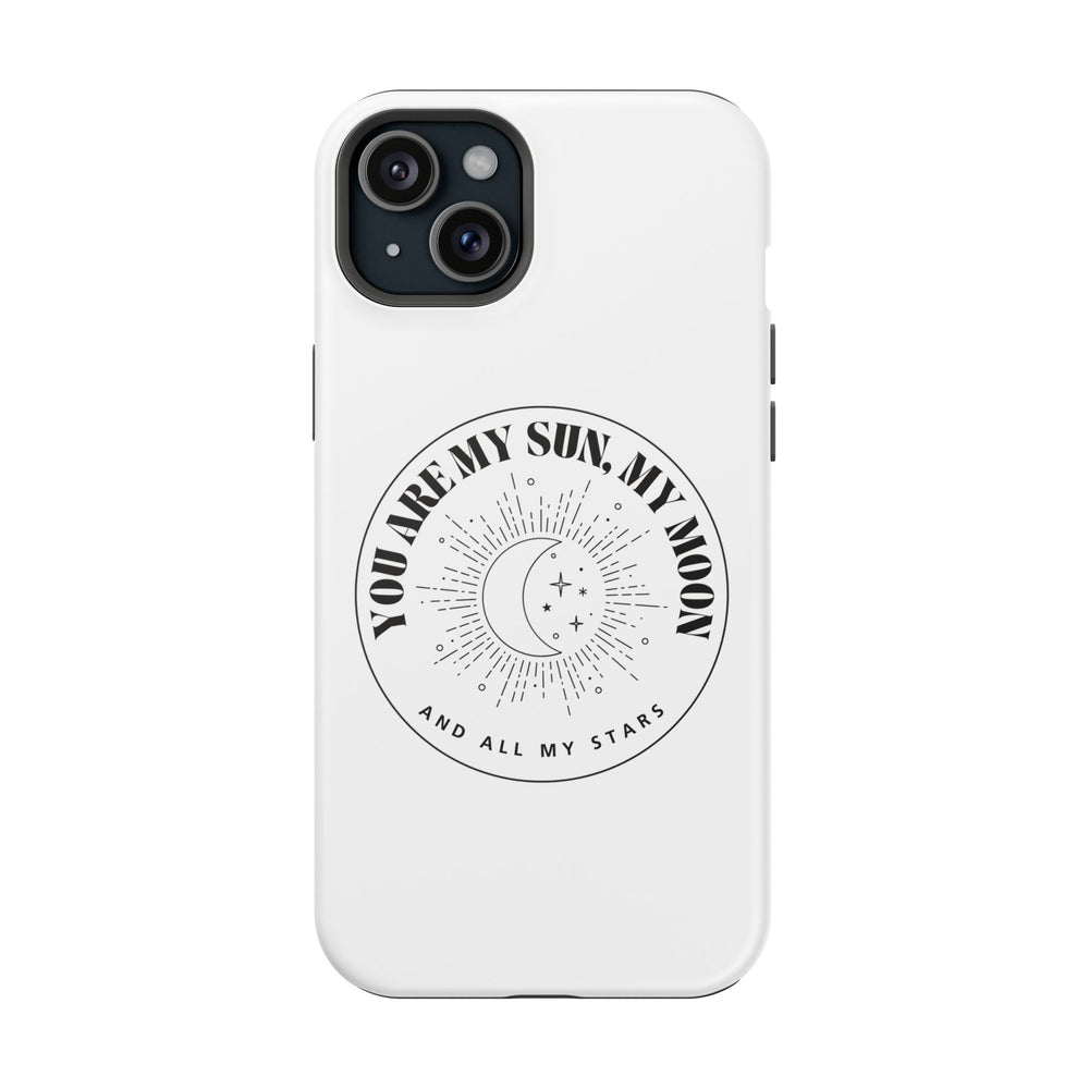 You Are My Sun, My Moon, and All My Stars Magnetic Tough Case – Cosmic Protection for Your iPhone 14, 15, 16 ☀️🌙✨