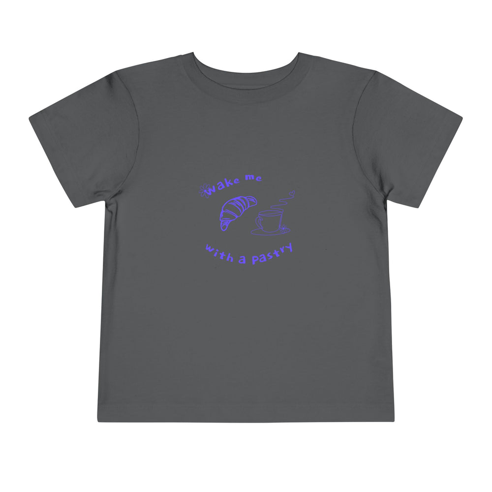 Wake Me With A Pastry Toddler Tee