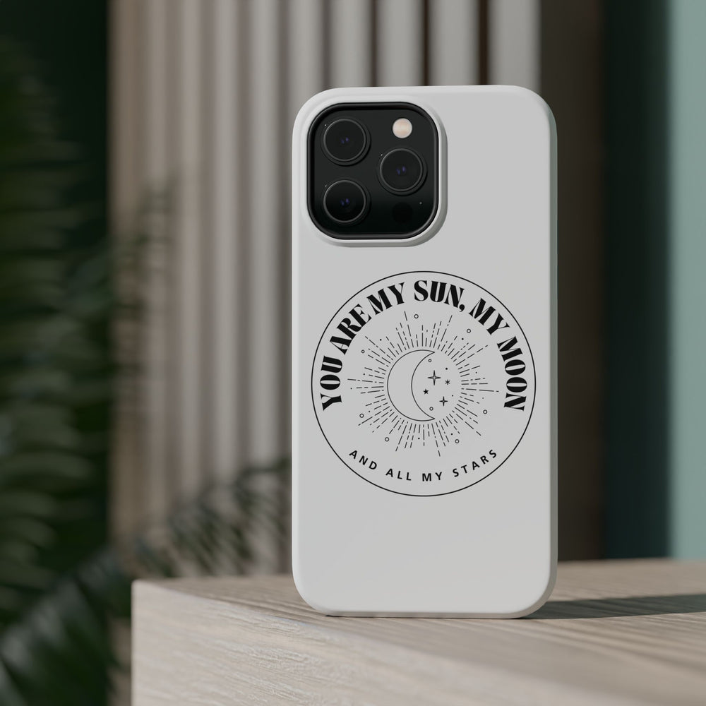You Are My Sun, My Moon, and All My Stars Magnetic Tough Case – Cosmic Protection for Your iPhone 14, 15, 16 ☀️🌙✨