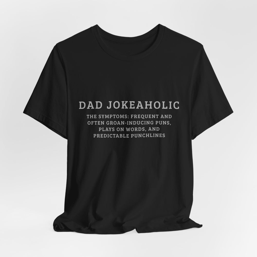 Dad Jokeaholic Short Sleeve Tee