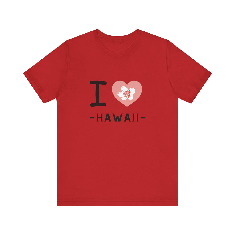 I Love Hawaii Unisex Jersey Short Sleeve Tee