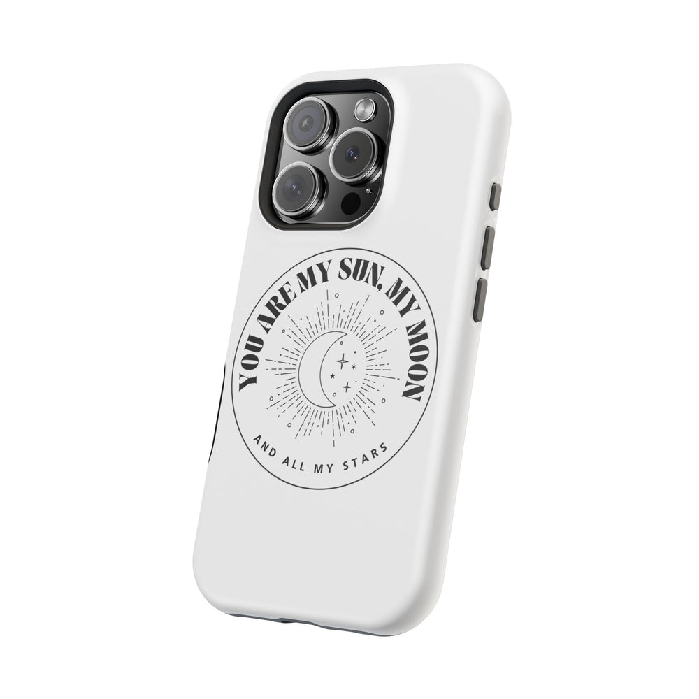 You Are My Sun, My Moon, and All My Stars Magnetic Tough Case – Cosmic Protection for Your iPhone 14, 15, 16 ☀️🌙✨