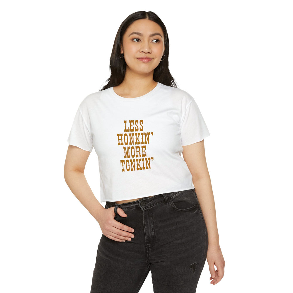 Less Honkin' More Tonkin' Women's Festival Crop Top