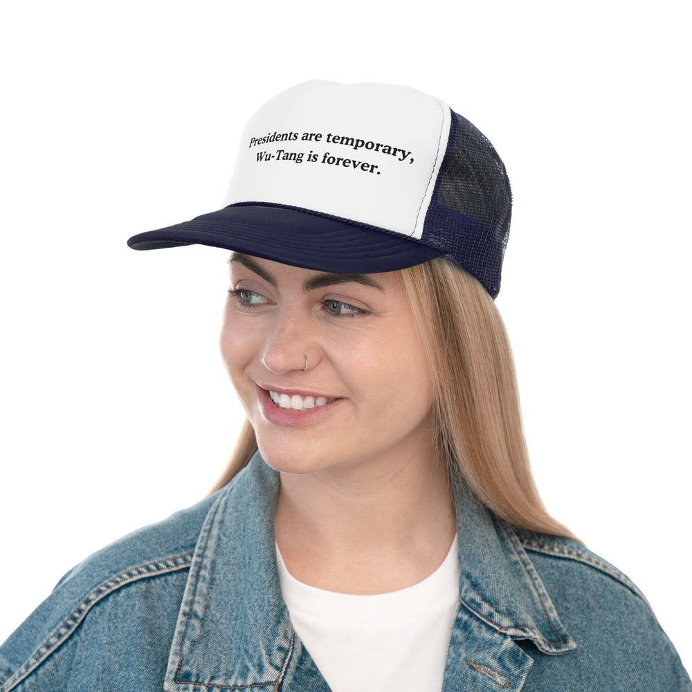 Presidents are Temporary, Wu-Tang Is Forever Trucker Cap