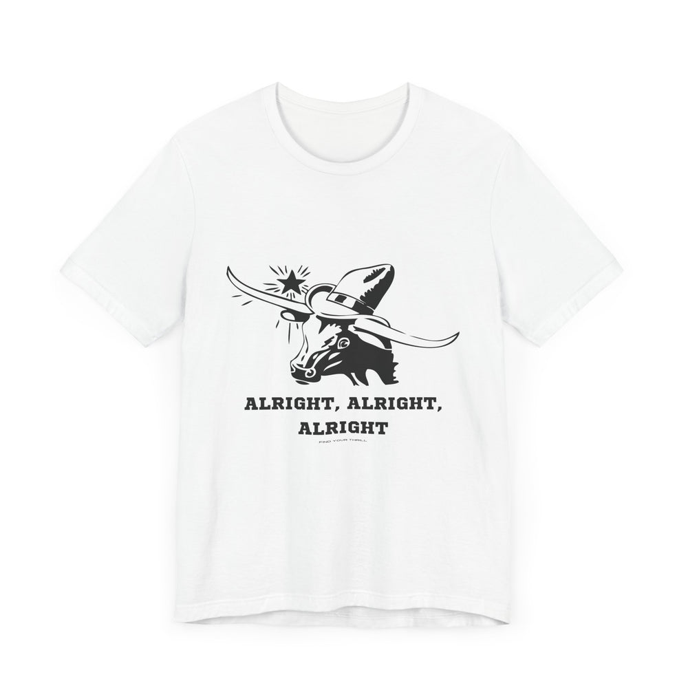 Alright, Alright, Alright Longhorn T-Shirt – Find Your Thrill