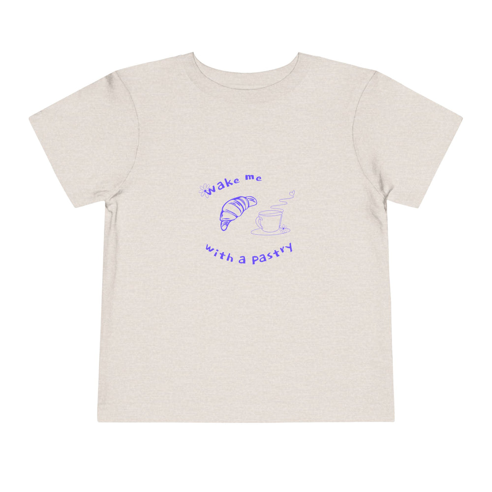 Wake Me With A Pastry Toddler Tee