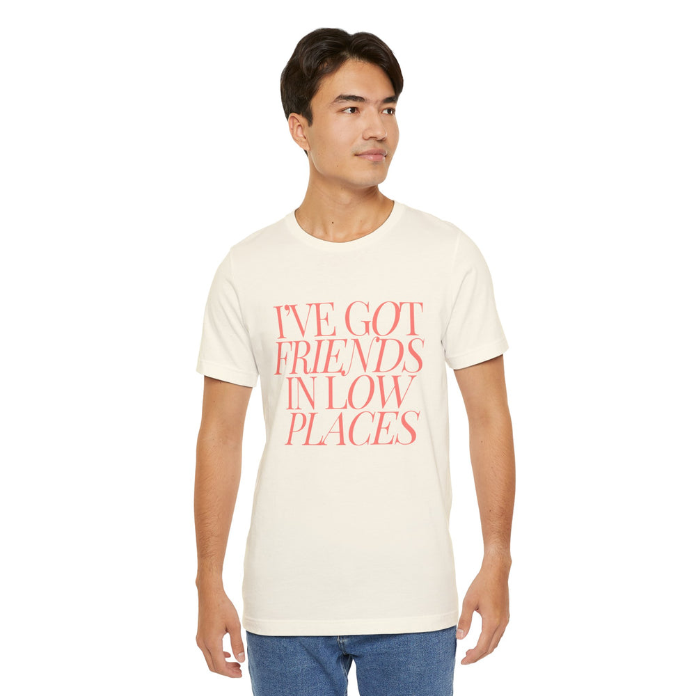 I've Got Friends In Low Places 1 - Garth Brooks Unisex Jersey Short Sleeve Tee