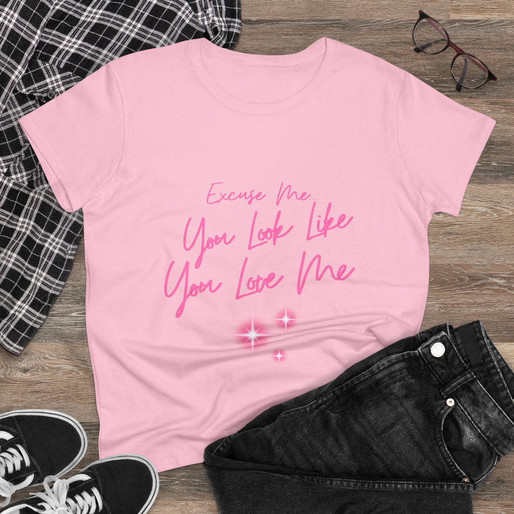 "Excuse me, You Look Like You Love Me" Women's Tee
