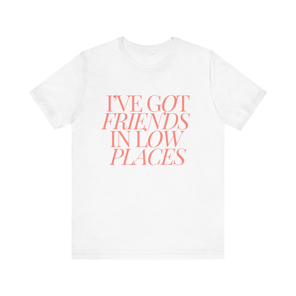 I've Got Friends In Low Places 1 - Garth Brooks Unisex Jersey Short Sleeve Tee