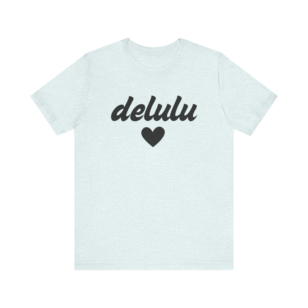 Delulu heart - Unisex Jersey Short Sleeve Tee