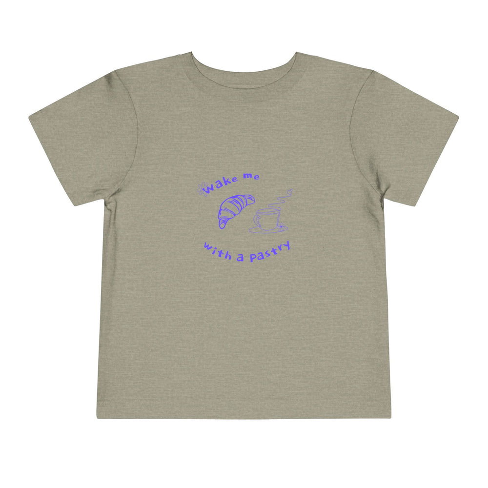 Wake Me With A Pastry Toddler Tee
